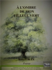 À L'Ombre De Mon Tilleul Vert