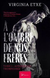 À L'Ombre De Nos Frères Tome 1 : Apparences Trompeuses