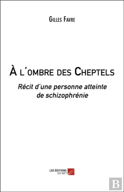 Bertrand.pt - À L'Ombre Des Cheptels ; Récit D'Une Personne Atteinte De Schizophrénie