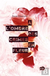 À L'Ombre Des Crimes En Fleur