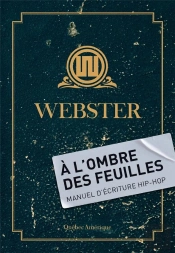 À L'Ombre Des Feuilles : Manuel D'Écriture Hip-Hop