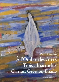 Bertrand.pt - À L'Ombre Des Grecs : Trois « Inactuels » : Camus, Ggrenier, Eliade