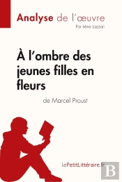 À L'Ombre Des Jeunes Filles En Fleurs De Marcel Proust