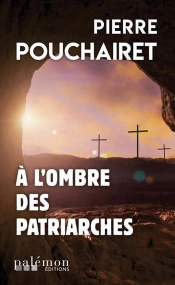 À L'Ombre Des Patriarches
