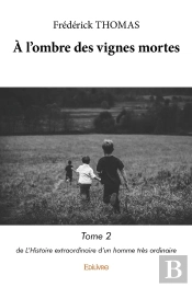 À L'Ombre Des Vignes Mortes - Tome 2