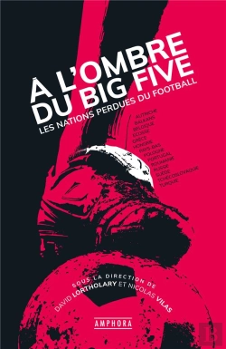 Bertrand.pt - À L'Ombre Du Big-Five : Les Nations Perdues Du Football