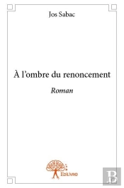 A L'Ombre Du Renoncement