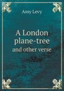 A London Plane-Tree And Other Verse