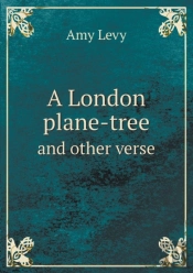 A London Plane-Tree And Other Verse