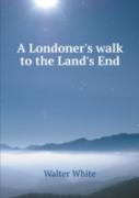A Londoner'S Walk To The Land'S End