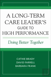 A Long-Term Care Leader'S Guide To High Performance