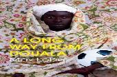 A Long Way From Douala