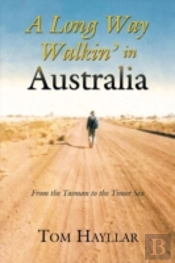 A Long Way Walkin' In Australia: From The Tasman To The Timor Sea