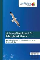 A Long Weekend At Maryland Shore