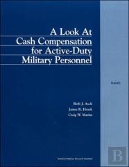 A Look At Cash Compensation For Active-Duty Military Personnel