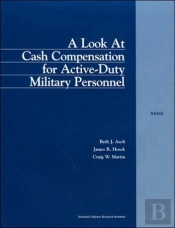 A Look At Cash Compensation For Active-Duty Military Personnel