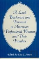 A Look Backward And Forward At American Professional Women And Their Families