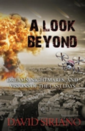 A Look Beyond: Dreams, Nightmares, And Visions Of The Last Days