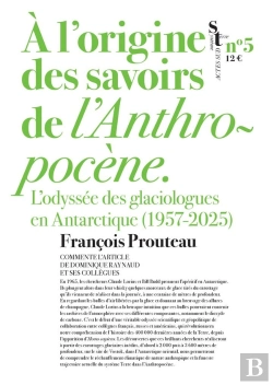Bertrand.pt - A L'Origine Des Savoirs De L'Anthropocène : L'Odyssée Des Glaciologues En Antarctique (1957-1999)