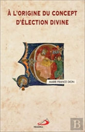 À L'Origine Du Concept D'Élection Divine