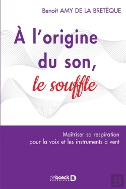 Bertrand.pt - À L'Origine Du Son, Le Souffle ; La Respiration Pour La Voix Et Les Instruments À Vent (2e Édition)