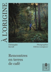 À L'Origine : Rencontres En Terres De Café