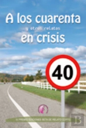 A Los Cuarenta Y Otros Relatos En Crisis