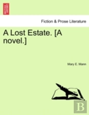 A Lost Estate. (A Novel.)