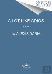 A Lot Like Adios