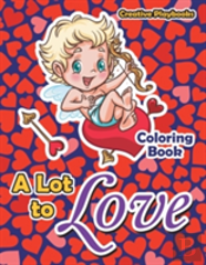 A Lot To Love Coloring Book