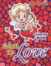 A Lot To Love Coloring Book
