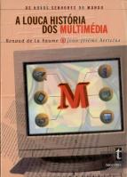A Louca História dos Multimédia