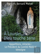 À Lourdes, Dieu Touche Terre