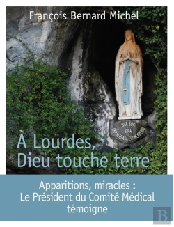 Bertrand.pt - À Lourdes, Dieu Touche Terre