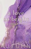 A Love So Bright