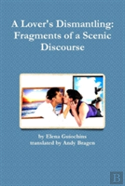 Bertrand.pt - A Lover'S Dismantling: Fragments Of A Scenic Discourse