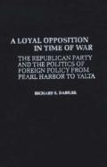 A Loyal Opposition In Time Of War
