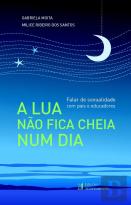 A Lua Não Fica Cheia Num Dia