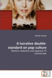 A Lucrative Double-Standard On Pop Cultu