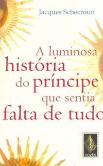 A Luminosa História do Príncipe Que Sentia Falta de Tudo
