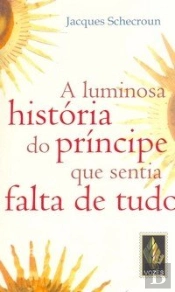 A Luminosa História do Príncipe Que Sentia Falta de Tudo