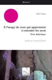 À L'Usage De Ceux Qui Apprennent À Entendre Les Mots