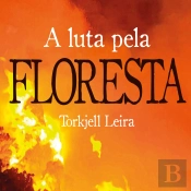 A Luta Pela Floresta: Como A Noruega Ajuda A Proteger E A Destruir O Meio Ambiente No Brasil