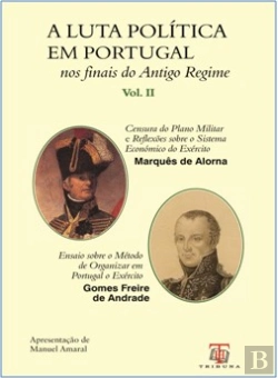 Bertrand.pt - A Luta Politica em Portugal na Finais do Antigo Regime - Vol ume II
