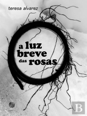 A Luz Breve das Rosas