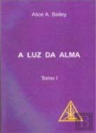 A Luz da Alma - Tomo I