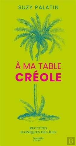Bertrand.pt - A Ma Table Creole - 100 Recettes Authentiques