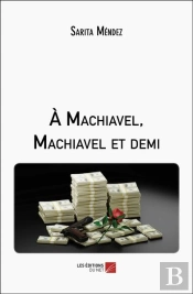 A Machiavel, Machiavel Et Demi