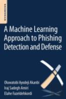 A Machine-Learning Approach To Phishing Detection And Defense