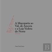 A Maçonaria ao Val. de Âncora e a Loja Vedeta do Norte